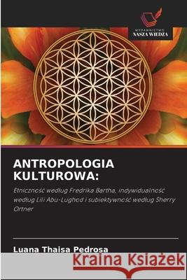 ANTROPOLOGIA KULTUROWA: Pedrosa, Luana  Thaisa 9786208461966