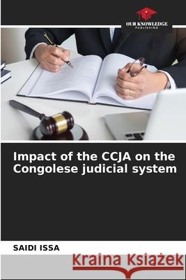 Impact of the CCJA on the Congolese judicial system ISSA, SAIDI 9786208463281