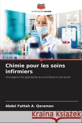 Chimie pour les soins infirmiers Qaraman, Abdel Fattah A. 9786208464820