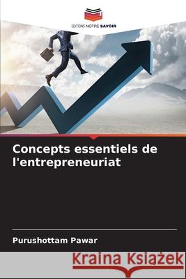 Concepts essentiels de l'entrepreneuriat Pawar, Purushottam 9786208464905