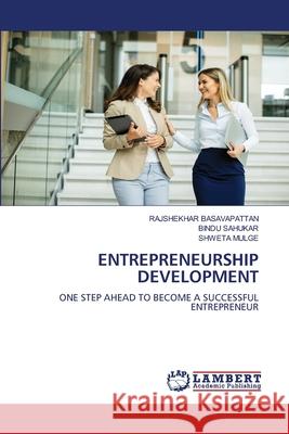 ENTREPRENEURSHIP DEVELOPMENT Basavapattan, Rajshekhar, SAHUKAR, BINDU, MULGE, SHWETA 9786208465117 LAP Lambert Academic Publishing
