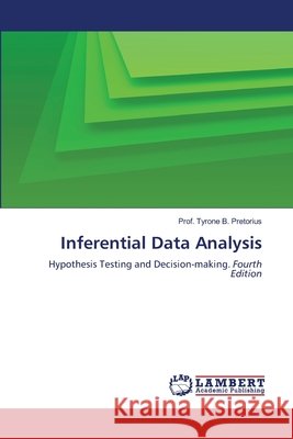 Inferential Data Analysis Pretorius, Prof. Tyrone B. 9786208465841