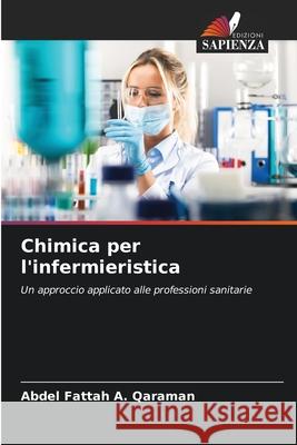 Chimica per l'infermieristica Qaraman, Abdel Fattah A. 9786208467388