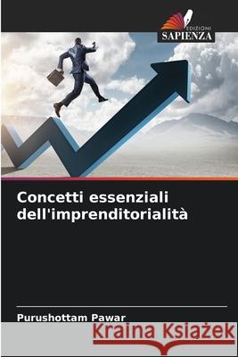 Concetti essenziali dell'imprenditorialità Pawar, Purushottam 9786208467463 Edizioni Sapienza
