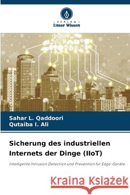 Sicherung des industriellen Internets der Dinge (IIoT) Qaddoori, Sahar L., Ali, Qutaiba I. 9786208467616