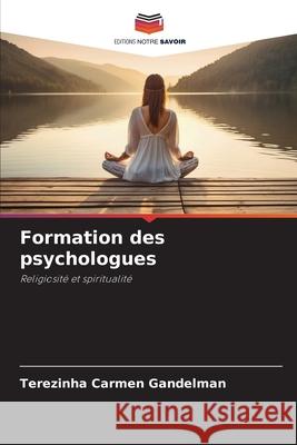 Formation des psychologues Gandelman, Terezinha Carmen 9786208467654 Editions Notre Savoir