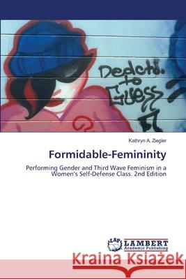 Formidable-Femininity Ziegler, Kathryn A. 9786208467838 LAP Lambert Academic Publishing