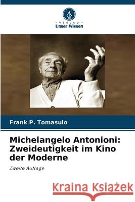 Michelangelo Antonioni: Zweideutigkeit im Kino der Moderne Tomasulo, Frank  P. 9786208469122