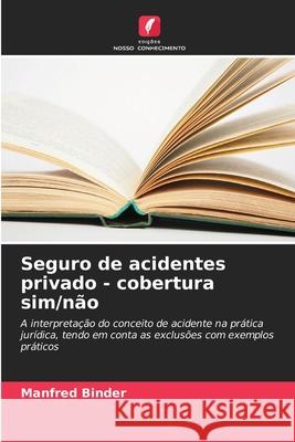Seguro de acidentes privado - cobertura sim/não Binder, Manfred 9786208469146