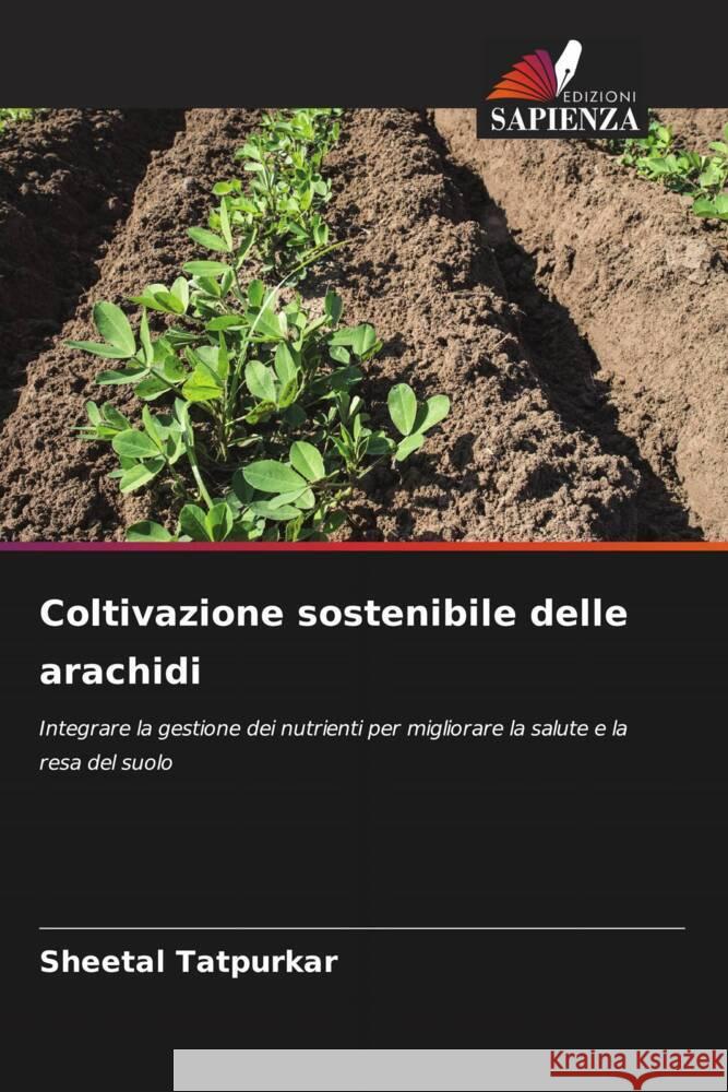 Coltivazione sostenibile delle arachidi Tatpurkar, Sheetal 9786208469498