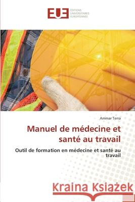 Manuel de médecine et santé au travail TERRA, AMMAR 9786208470074