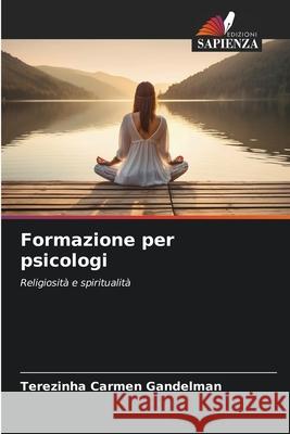 Formazione per psicologi Gandelman, Terezinha Carmen 9786208470210 Edizioni Sapienza