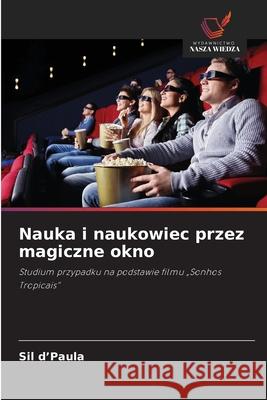 Nauka i naukowiec przez magiczne okno d'Paula, Sil 9786208470968