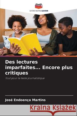 Des lectures imparfaites... Encore plus critiques Martins, José Endoença 9786208471040