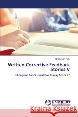 Written Corrective Feedback Stories V Park, Chongwon 9786208471606 LAP Lambert Academic Publishing
