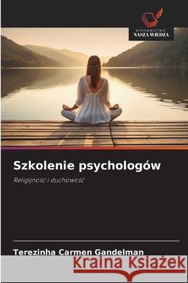 Szkolenie psychologów Gandelman, Terezinha Carmen 9786208472771 Wydawnictwo Nasza Wiedza