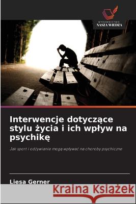Interwencje dotyczace stylu zycia i ich wplyw na psychike Gerner, Liesa 9786208473112