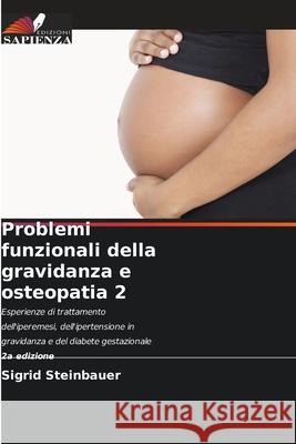 Problemi funzionali della gravidanza e osteopatia 2 Steinbauer, Sigrid 9786208474812 Edizioni Sapienza