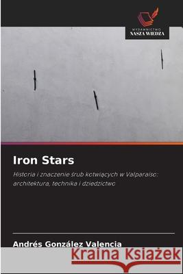 Iron Stars González Valencia, Andrés 9786208476861