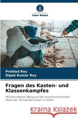 Fragen des Kasten- und Klassenkampfes Roy, Prohlad, Roy, Dipak Kumar 9786208476939