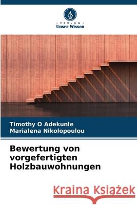 Bewertung von vorgefertigten Holzbauwohnungen Adekunle, Timothy O, Nikolopoulou, Marialena 9786208477233