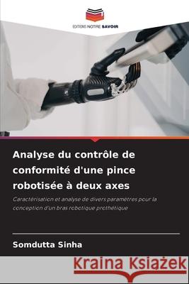 Analyse du contrôle de conformité d'une pince robotisée à deux axes Sinha, Somdutta 9786208479091