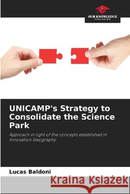 UNICAMP's Strategy to Consolidate the Science Park Baldoni, Lucas 9786208479176