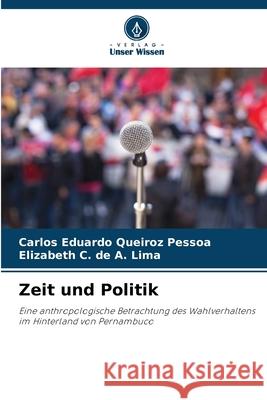 Zeit und Politik Queiroz Pessoa, Carlos Eduardo, de A. Lima, Elizabeth C. 9786208479275