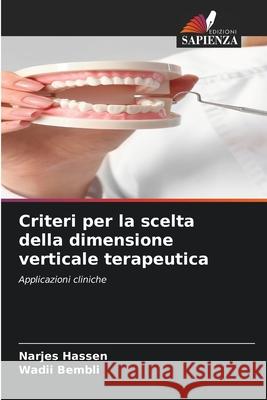 Criteri per la scelta della dimensione verticale terapeutica Hassen, Narjes, Bembli, Wadii 9786208479435 Edizioni Sapienza