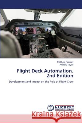 Flight Deck Automation. 2nd Edition Pugsley, Matthew, Taylor, Andrew 9786208479893