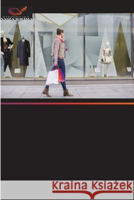 Wplyw ekspozycji okiennych na zachowania zakupowe konsumentów Samar, Maleeha 9786208479961