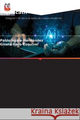 Conception d'un robot éducatif Ayala-Hernández, Pablo, Haro-Esquivel, Gisela 9786208480141