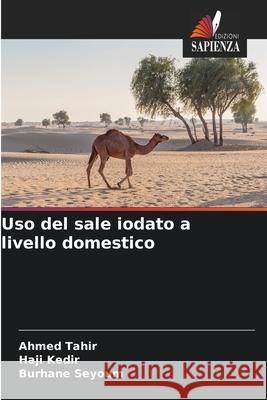 Uso del sale iodato a livello domestico Tahir, Ahmed, Kedir, Haji, Seyoum, Burhane 9786208480493