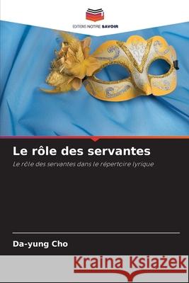 Le rôle des servantes Cho, Da-yung 9786208481612