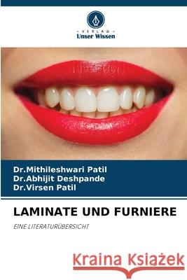 LAMINATE UND FURNIERE Patil, Dr.Mithileshwari, Deshpande, Dr.Abhijit, Patil, Dr.Virsen 9786208481964