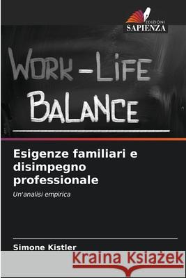 Esigenze familiari e disimpegno professionale Kistler, Simone 9786208483883