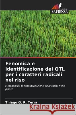 Fenomica e identificazione dei QTL per i caratteri radicali nel riso G. R. Terra, Thiago 9786208484316 Edizioni Sapienza
