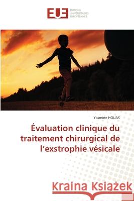 Évaluation clinique du traitement chirurgical de l'exstrophie vésicale HOUAS, Yasmine 9786208485283