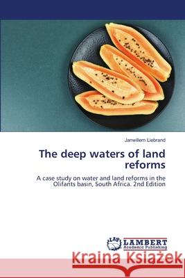 The deep waters of land reforms Liebrand, Janwillem 9786208485719