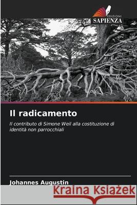Il radicamento Augustin, Johannes 9786208485931 Edizioni Sapienza
