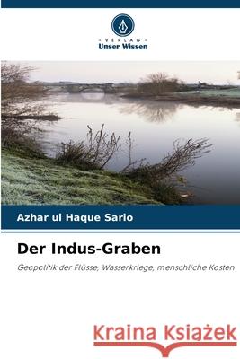 Der Indus-Graben Sario, Azhar ul Haque 9786208486068 Verlag Unser Wissen