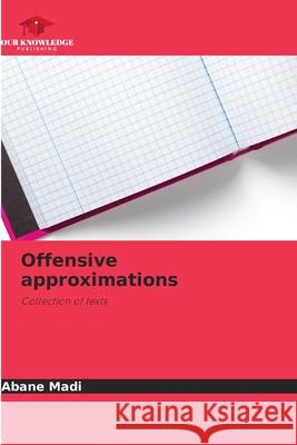 Offensive approximations Madi, Abane 9786208486495