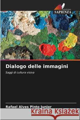 Dialogo delle immagini Alves Pinto Junior, Rafael 9786208486907 Edizioni Sapienza