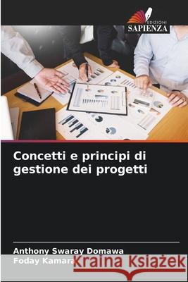 Concetti e principi di gestione dei progetti Swaray Domawa, Anthony, Kamara, Foday 9786208487300 Edizioni Sapienza