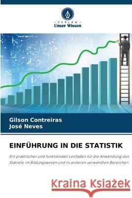 EINFÜHRUNG IN DIE STATISTIK Contreiras, Gilson, Neves, José 9786208488048