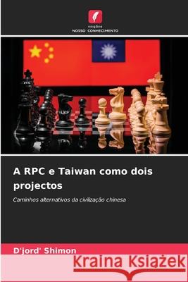 A RPC e Taiwan como dois projectos Shimon, D'jord' 9786208488444