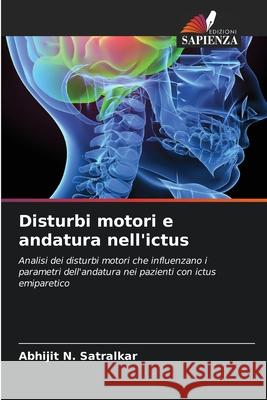Disturbi motori e andatura nell'ictus Satralkar, Abhijit N. 9786208488826