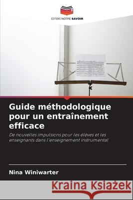 Guide méthodologique pour un entraînement efficace Winiwarter, Nina 9786208489113