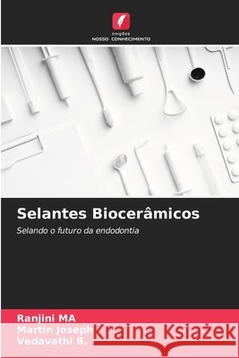Selantes Biocerâmicos MA, Ranjini, Joseph, Martin, B., Vedavathi 9786208491000
