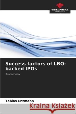 Success factors of LBO-backed IPOs Enzmann, Tobias 9786208491208